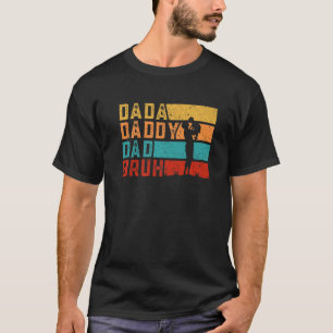 Evolution of Dada Dad Daddy Bruh father's day T-Shirt