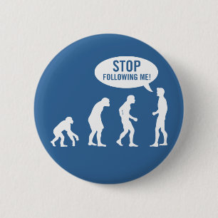 evolution - stop following me! 2 inch round button