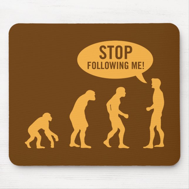 evolution - stop following me! mouse pad (Front)