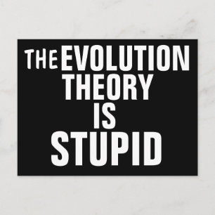 EVOLUTION THEORY IS STUPID Postcards