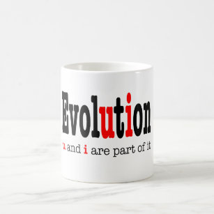 Evolution: u and i are part it - coffee mug