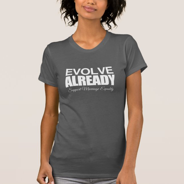 EVOLVE ALREADY -.png T-Shirt (Front)