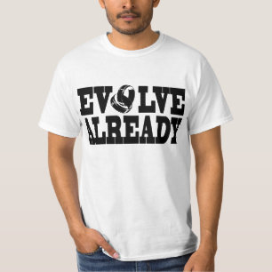 Evolve Already T-Shirt
