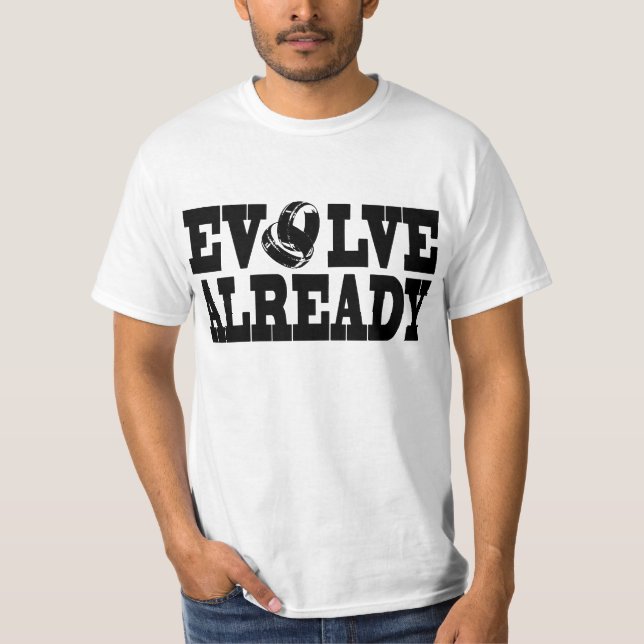 Evolve Already T-Shirt (Front)