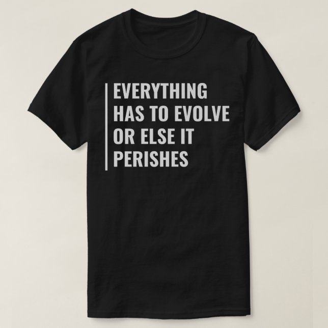 Evolve or Perish  T-Shirt (Design Front)