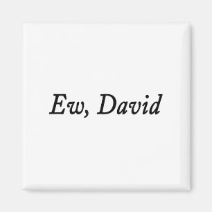 Ew David Shirt Funny Vintage Retro Distressed Wome Magnet