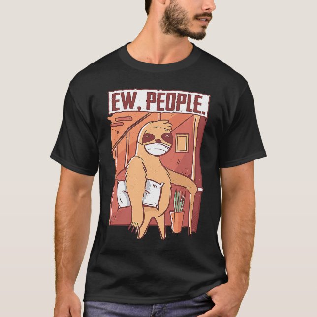 Ew Menschen Sloth Face Mask Social Distancing T-Shirt (Front)