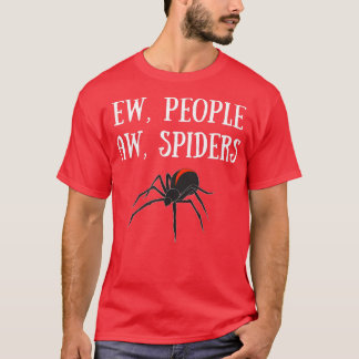 EW PEOPLE AW SPIDERS FUNNY SPIDER LOVERS ARACHNID T-Shirt