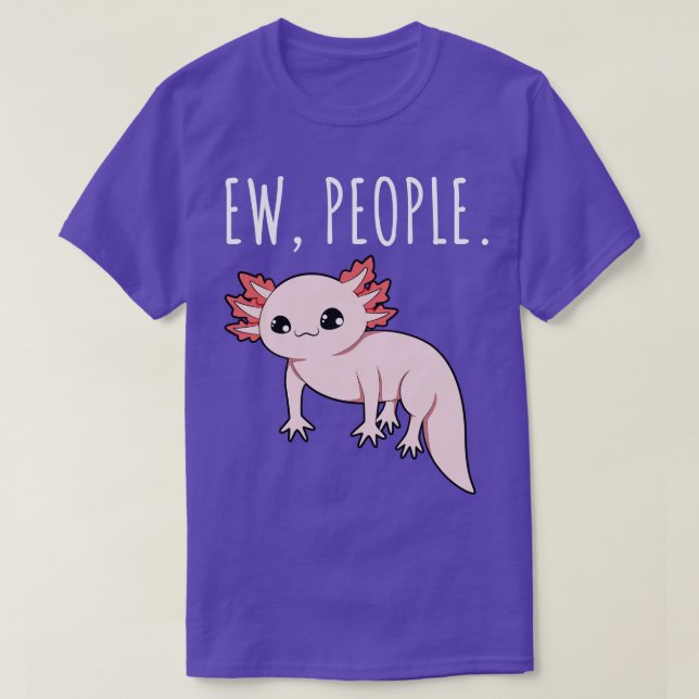 Ew People Axolotl T-Shirt (Design Front)