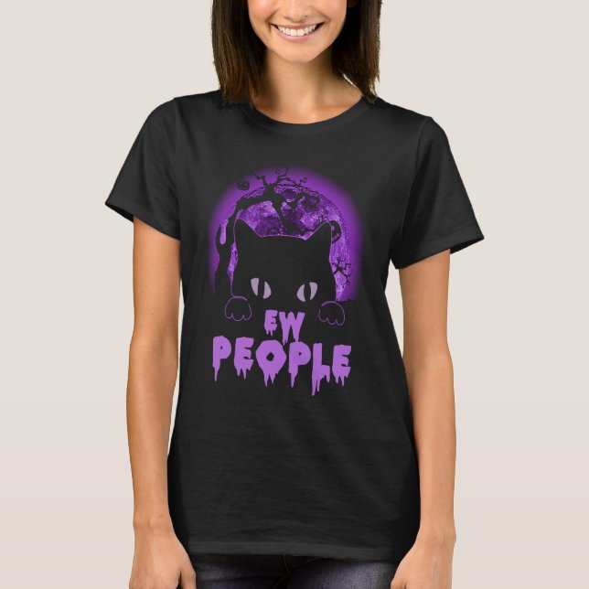 Ew People  Black Cat Anti Social Introvert Hallowe T-Shirt (Front)