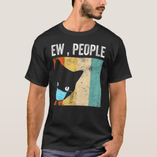 Ew People  Black Cat Mask Quarantine 2020 T-Shirt