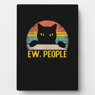 Ew, People Black Cat Vintage Retro – Funny Cat_1 Plaque