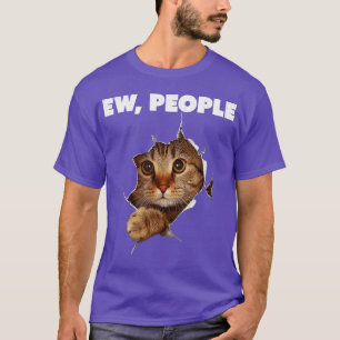 Ew, People Cat  Meow Kitty Funny Cats Mom And Cat  T-Shirt