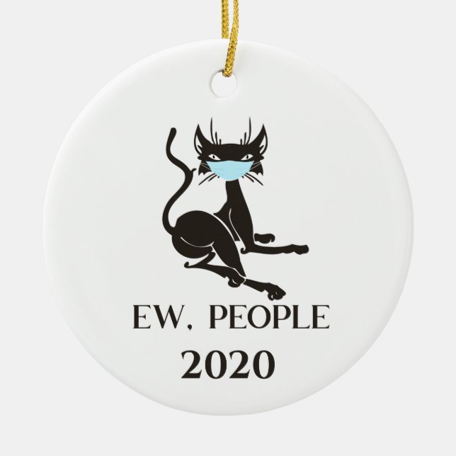 Ew People Cat Wearing Face Mask 2020 Ceramic Ornament (Front)