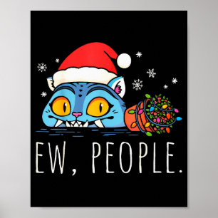 Ew People Christmas Funny Tiger Sarcastic Humor In Poster