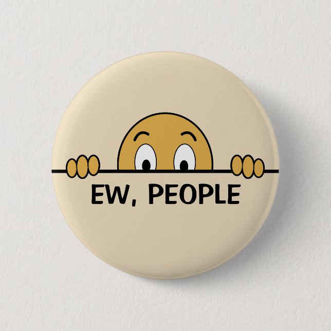 Ew People Funny 2 Inch Round Button (Front)