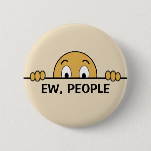 Ew People Funny 2 Inch Round Button