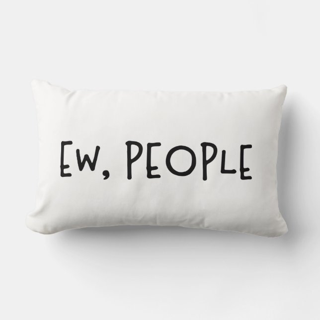 Ew, People Funny Humour Introvert Lumbar Pillow (Front)
