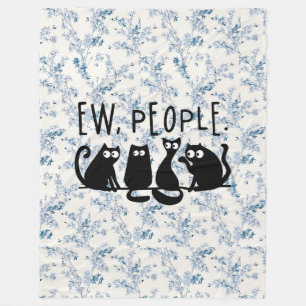 Ew People Funny Meowy Black Cats Fleece Blanket