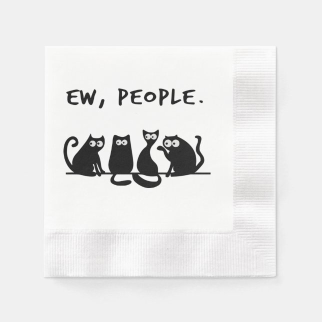 Ew People Funny Meowy Black Cats Napkin (Front)