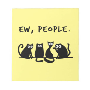 Ew People Funny Meowy Black Cats  Notepad
