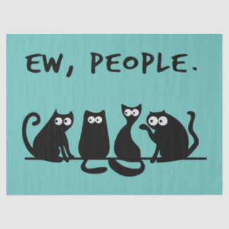 Ew People Funny Meowy Black Cats Tissue Paper