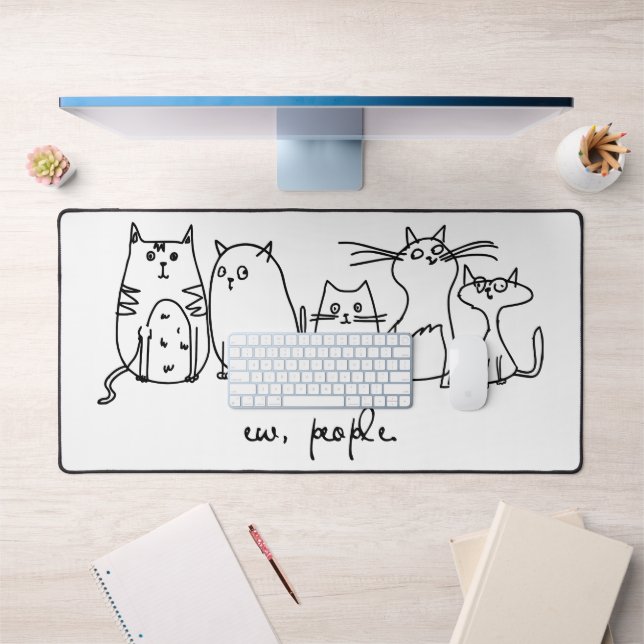 Ew, People Funny Meowy Cat Lovers Desk Mat (Office 1)