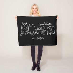 Ew, People Funny Meowy Cat Lovers Fleece Blanket