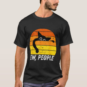 Ew People Retro Cat Funny Introvert Vintage Cat Lo T-Shirt