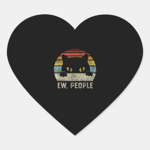 Ew People Retro Cat Funny Vintage Anti Social Intr Heart Sticker