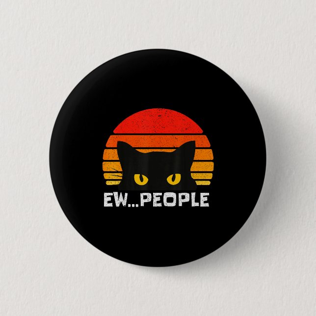 Ew People Retro Funny Black Cat Anti Social Men Wo 2 Inch Round Button (Front)