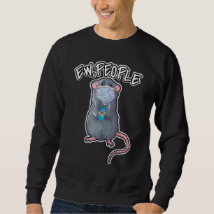 Ew People Saying Pet Rat Wearing Face Mask Sweatshirt