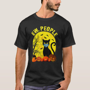 Ew People Scary Cat Funny Halloween Quarantine T-Shirt
