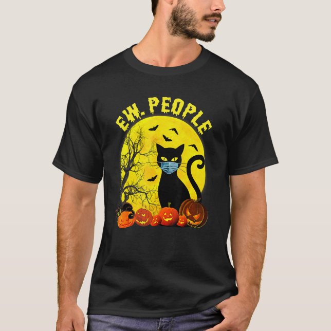 Ew People Scary Cat Funny Halloween Quarantine T-Shirt (Front)