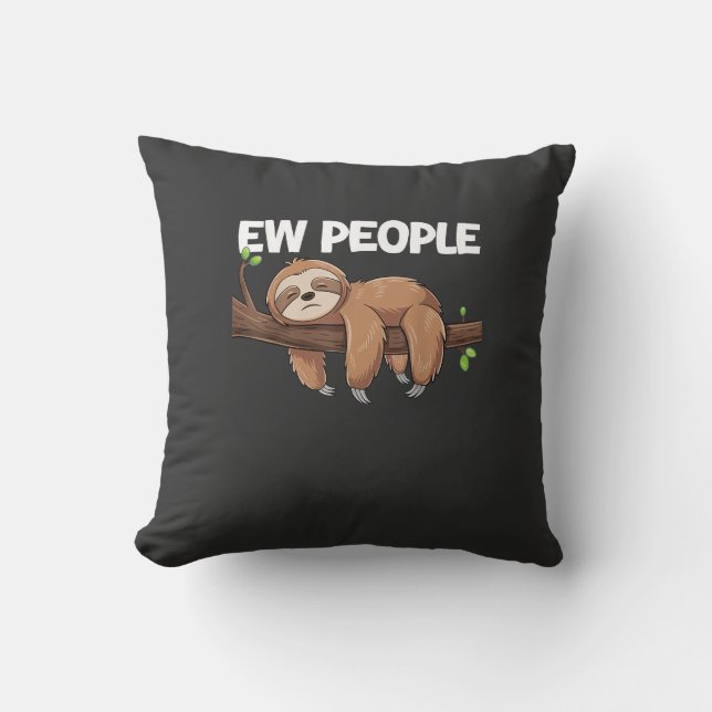 Ew People Sloth T-Shirt Throw Pillow (Front)