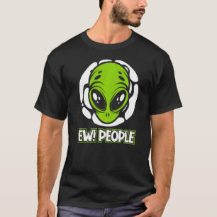 Ew People Ufo Conspiracy Alien T-Shirt