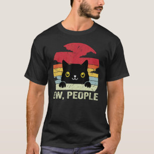 Ew People Vintage Black Cat For Cat Lover, Cat Mom T-Shirt
