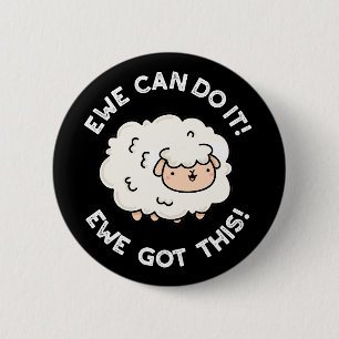 Ewe Can Do It Ewe Got This Funny Sheep Pun Dark BG 2 Inch Round Button