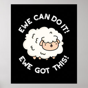 Ewe Can Do It Ewe Got This Funny Sheep Pun Dark BG Poster