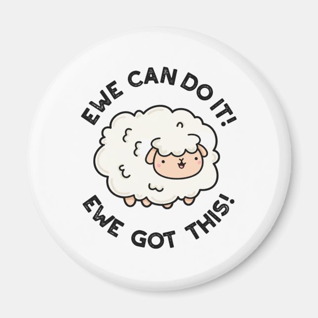 Ewe Can Do It Ewe Got This Funny Sheep Pun Magnet (Front)
