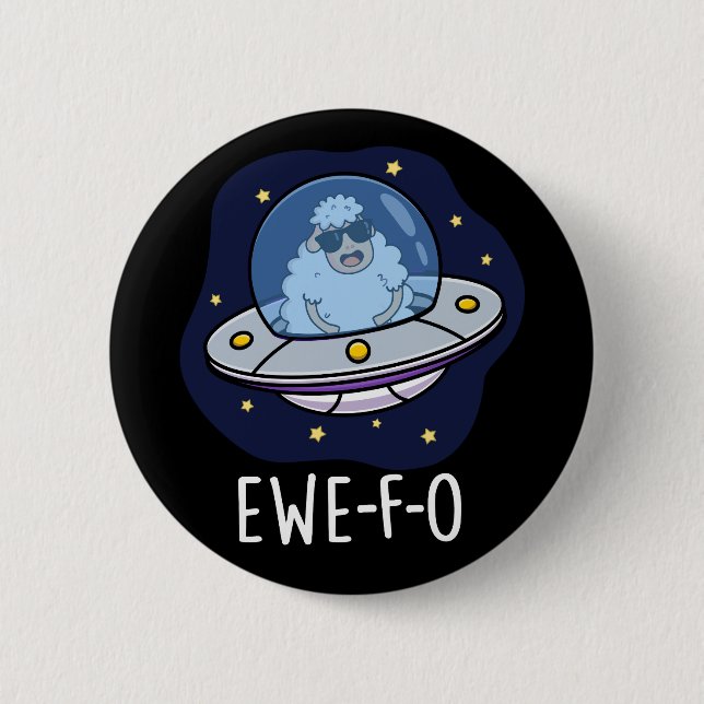 Ewe-F-O Funny UFO Pun Dark BG 2 Inch Round Button (Front)