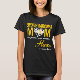 Ewings Sarcoma Mom I Raised Mine T-Shirt