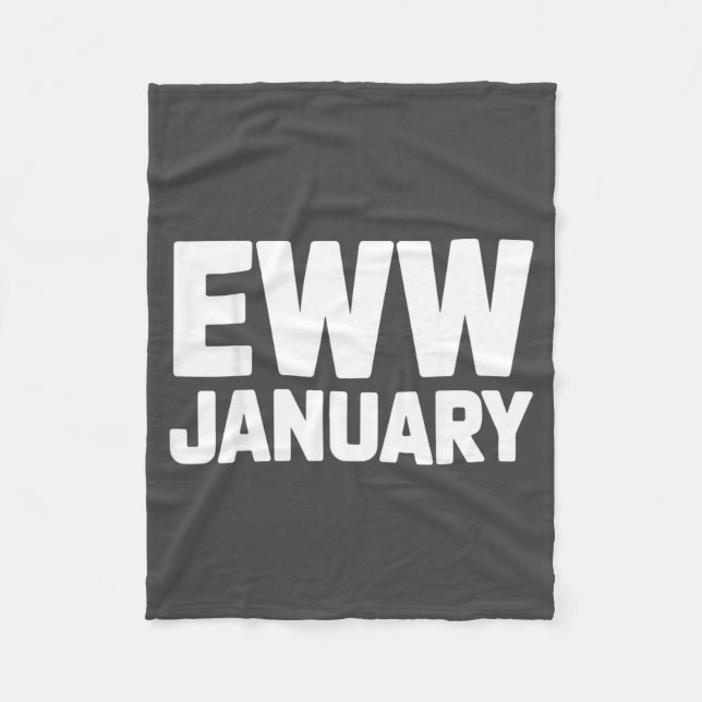 Eww January Funny New Year Winter Mood Meme  Fleece Blanket (Front)