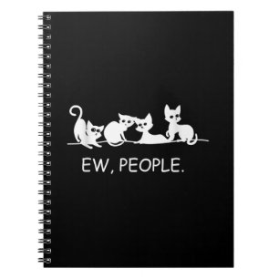 Eww People Funny Cat Saying Cat Owner Gift Notebook