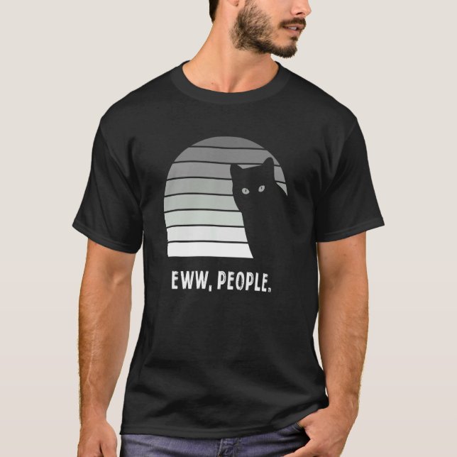 Eww people retro cat  cats cat T-Shirt (Front)