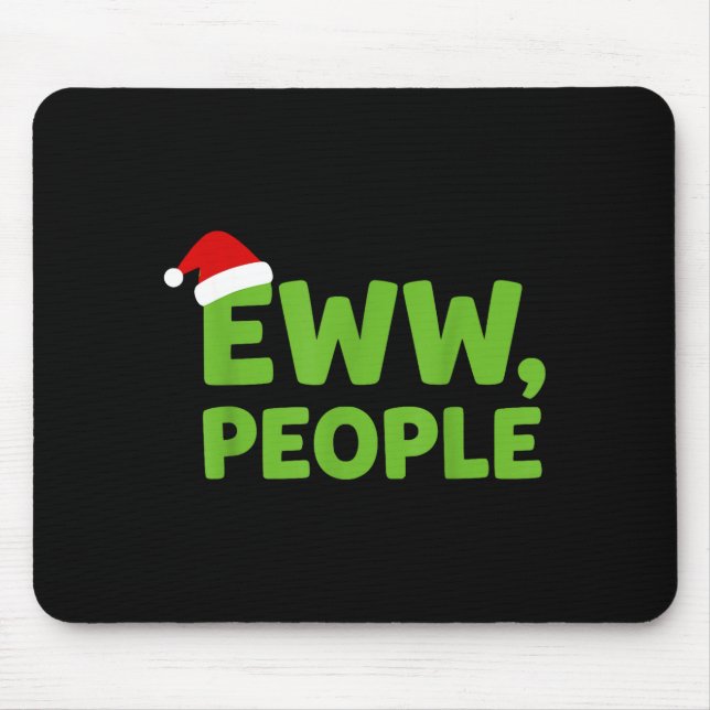 Eww People Santa Hat Funny Christmas Men Women  Mouse Pad (Front)