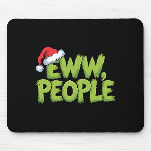 Eww People Santa Hat Green Funny Christmas Men Wom Mouse Pad (Front)