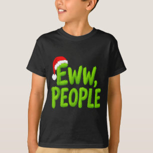 Eww, People Santa Hat Green Funny Christmas Mens W T-Shirt
