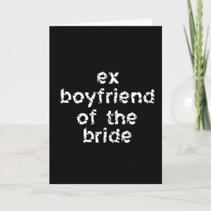 Ex-Boyfriend of the Bride Card