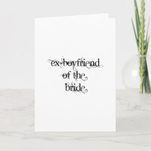 Ex-Boyfriend of the Bride Card